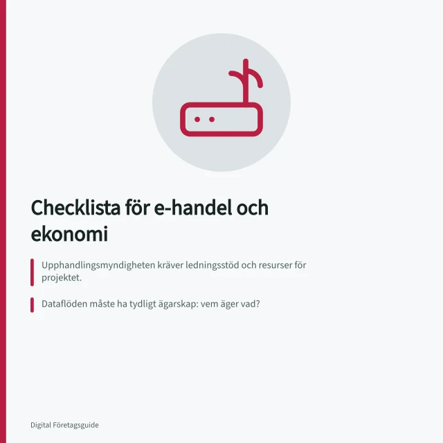 Checklista för e-handel och ekonomi: Upphandlingsmyndigheten kräver ledningsstöd och resurser för projektet.; Dataflöden måste ha tydligt ägarskap: vem äger vad?; Integration via API ger full kontroll över flöden och mappningar. Checklista för att integrera e-handel och ekonomisystem